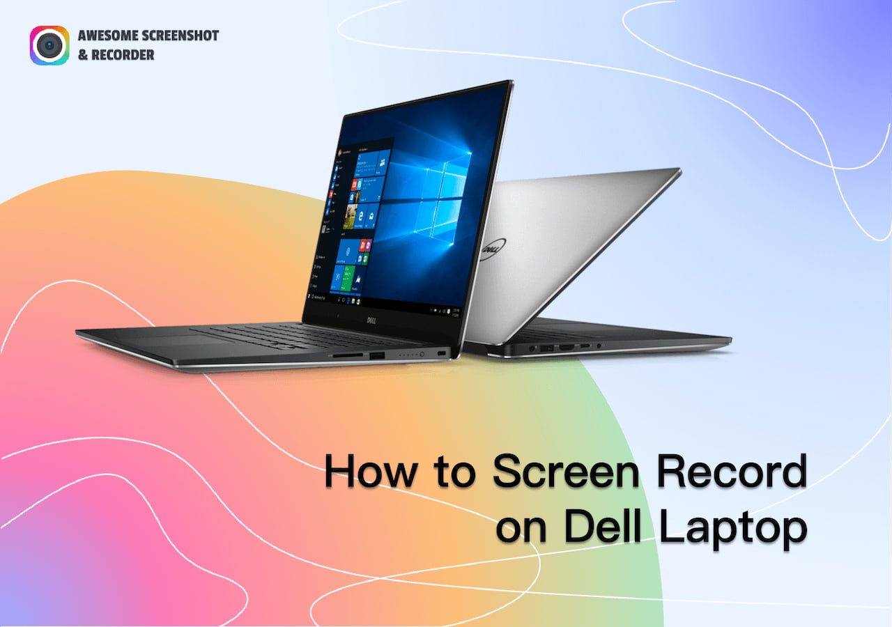 [5 Ways] How to Screen Record on Dell Laptop with Audio