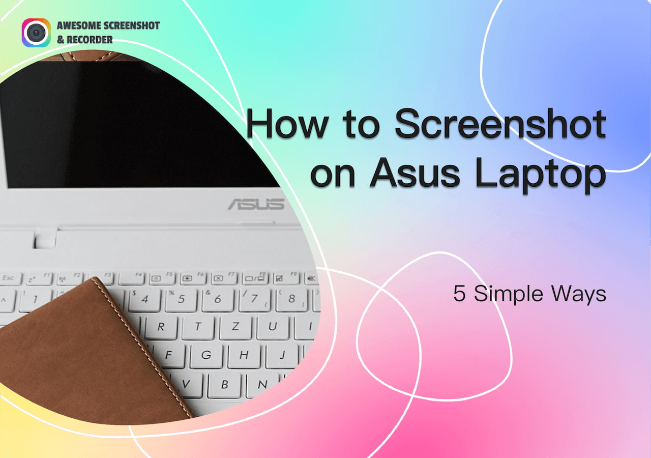 How to Screenshot on Asus Laptop - 5 Simple Ways