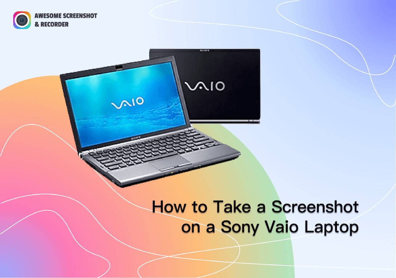 Taking a Screenshot on a Sony Vaio Laptop: A Step-by-Step Guide