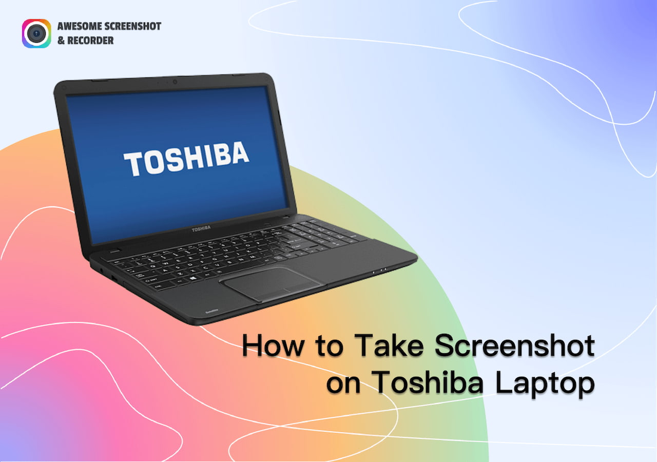 How to Screenshot on a Toshiba Laptop: A Step-by-Step Guide