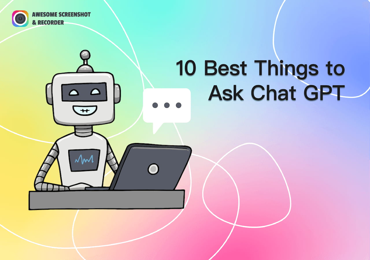 What to Ask Chat GPT