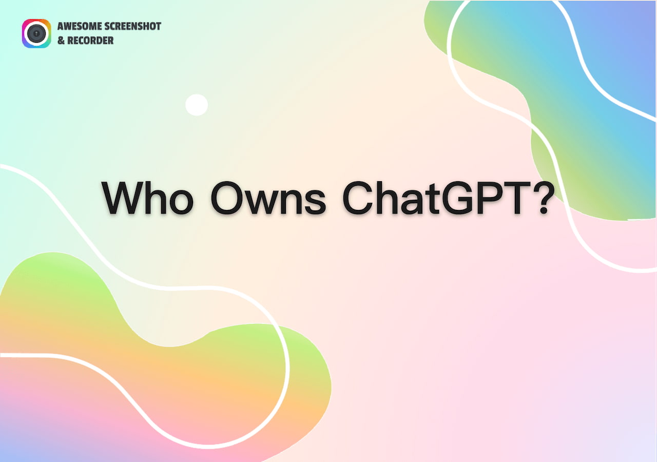 Who Owns ChatGPT? Who Created it?